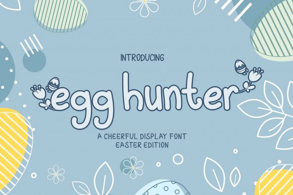 Egg Hunter: A Cheerful Display Font for Creative Projects