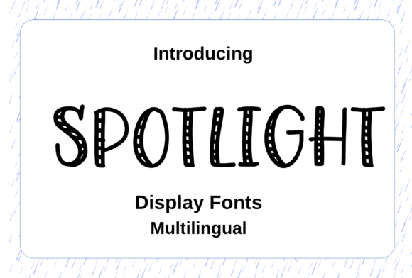 Spotlight: The Whimsical Display Font for Creative Projects